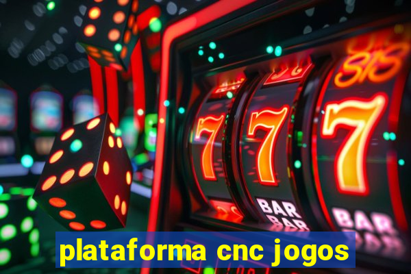 plataforma cnc jogos